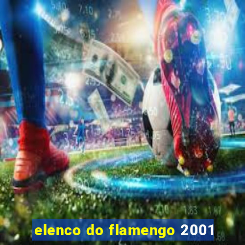 elenco do flamengo 2001